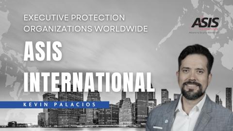 Executive Protection Organizations Worldwide — ASIS International